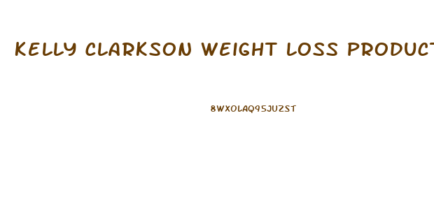 Kelly Clarkson Weight Loss Product