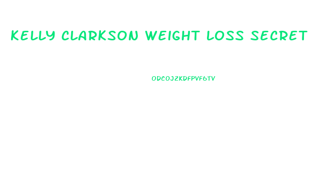Kelly Clarkson Weight Loss Secret