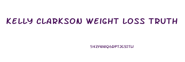 Kelly Clarkson Weight Loss Truth
