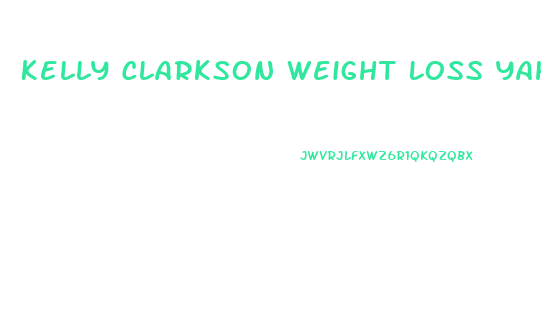 Kelly Clarkson Weight Loss Yahoo