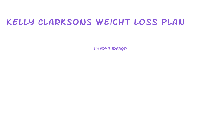 Kelly Clarksons Weight Loss Plan