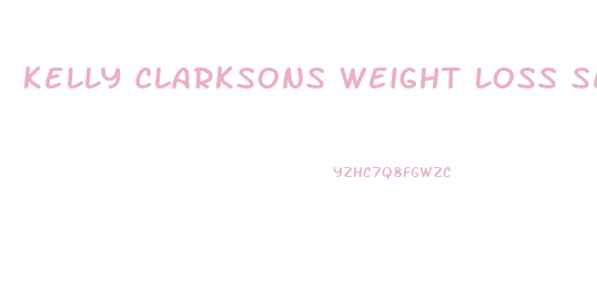 Kelly Clarksons Weight Loss Secret