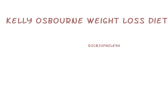 Kelly Osbourne Weight Loss Diet Plan