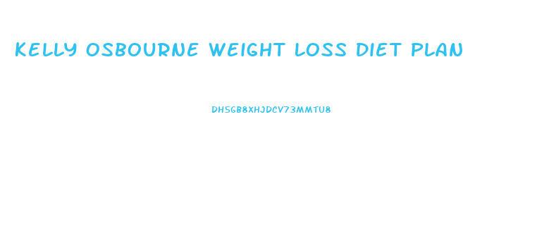 Kelly Osbourne Weight Loss Diet Plan
