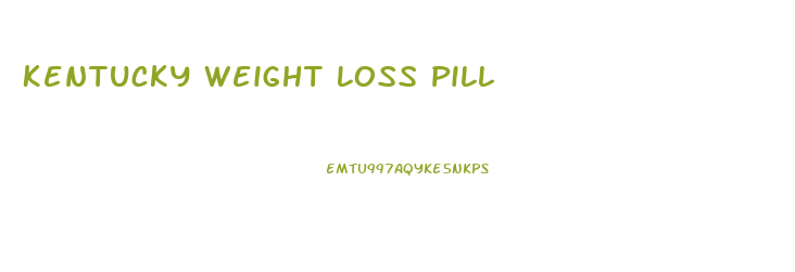 Kentucky Weight Loss Pill