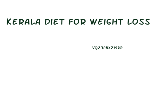 Kerala Diet For Weight Loss