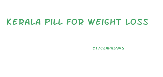 Kerala Pill For Weight Loss