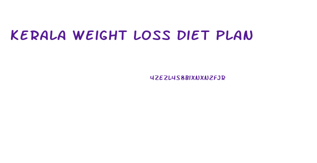 Kerala Weight Loss Diet Plan