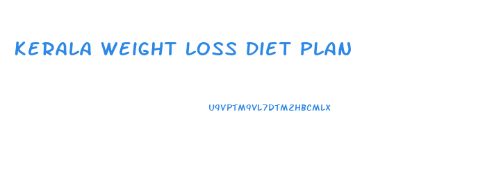 Kerala Weight Loss Diet Plan