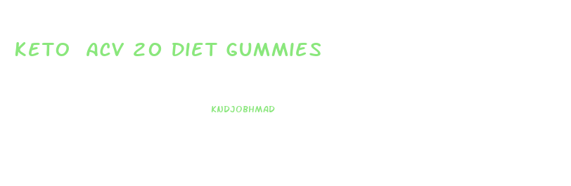 Keto Acv 20 Diet Gummies