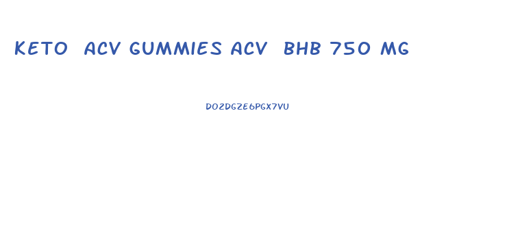 Keto Acv Gummies Acv Bhb 750 Mg