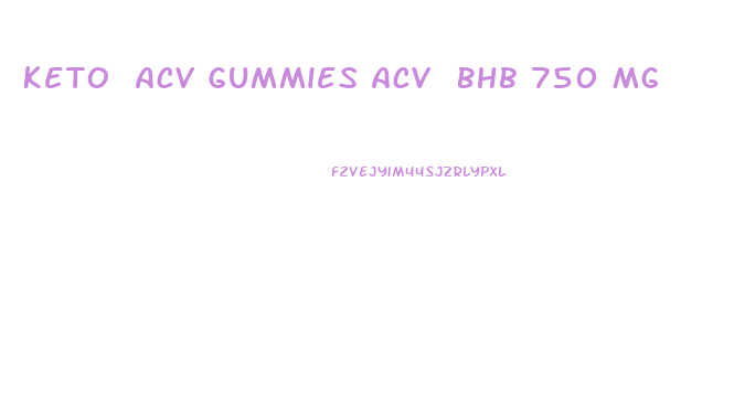 Keto Acv Gummies Acv Bhb 750 Mg