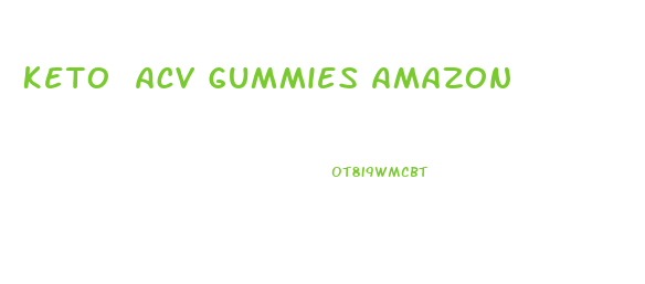 Keto Acv Gummies Amazon