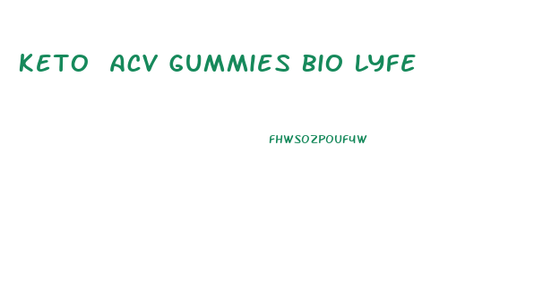 Keto Acv Gummies Bio Lyfe