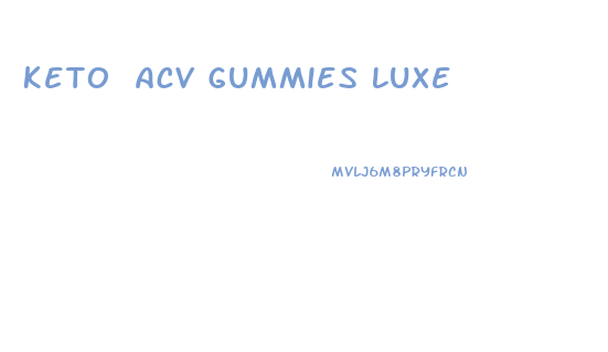 Keto Acv Gummies Luxe