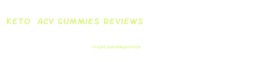 Keto Acv Gummies Reviews