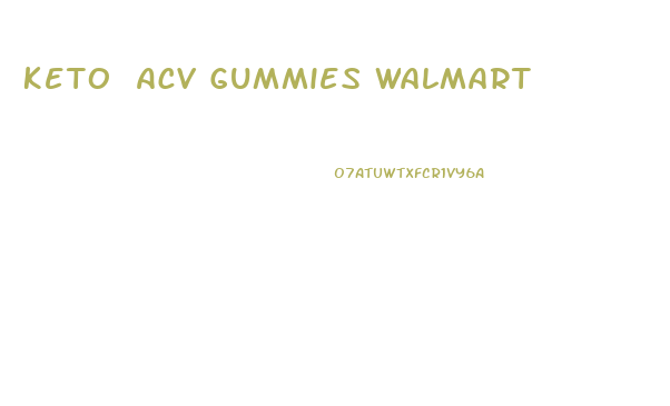 Keto Acv Gummies Walmart