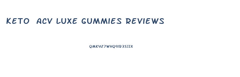 Keto Acv Luxe Gummies Reviews