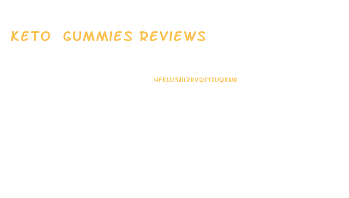 Keto Gummies Reviews