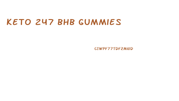 Keto 247 Bhb Gummies