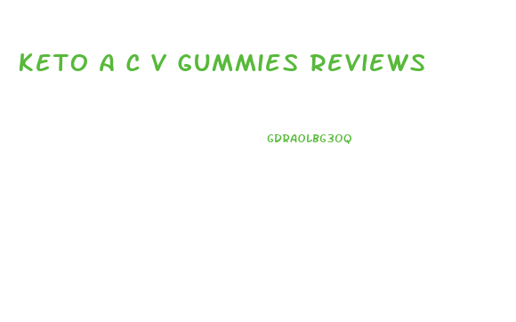 Keto A C V Gummies Reviews
