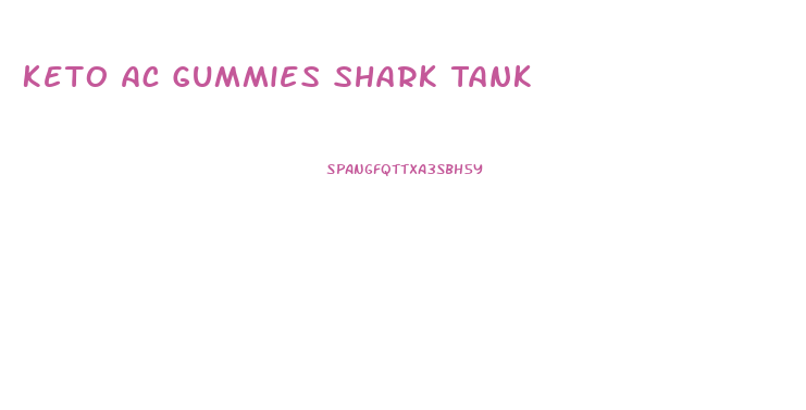 Keto Ac Gummies Shark Tank