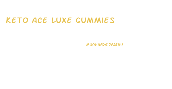 Keto Ace Luxe Gummies