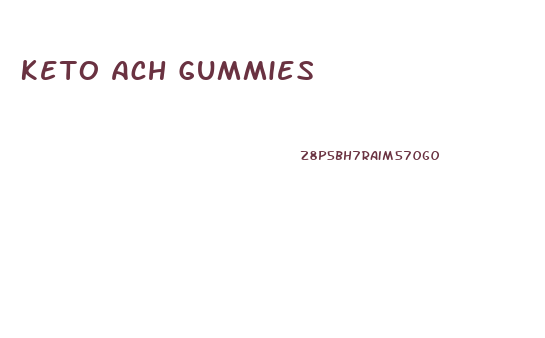 Keto Ach Gummies