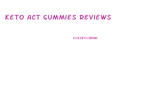 Keto Act Gummies Reviews