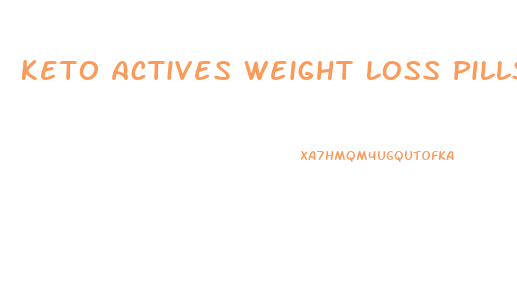 Keto Actives Weight Loss Pills