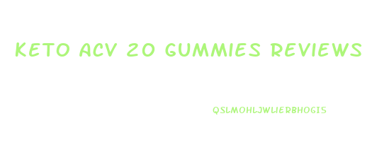 Keto Acv 20 Gummies Reviews