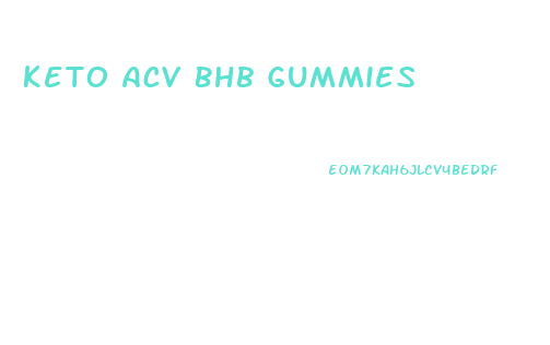 Keto Acv Bhb Gummies