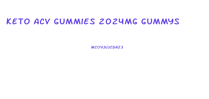 Keto Acv Gummies 2024mg Gummys