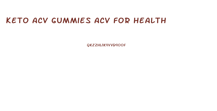 Keto Acv Gummies Acv For Health