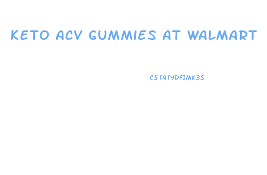 Keto Acv Gummies At Walmart