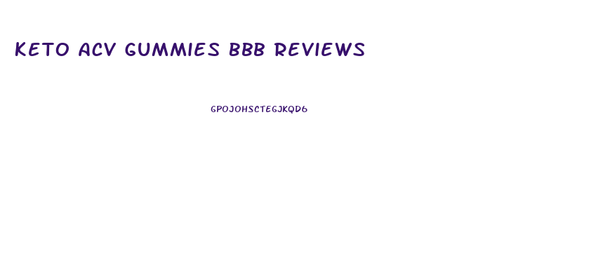 Keto Acv Gummies Bbb Reviews