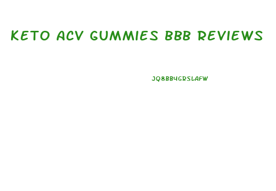 Keto Acv Gummies Bbb Reviews