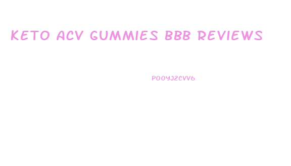 Keto Acv Gummies Bbb Reviews