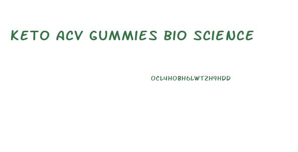 Keto Acv Gummies Bio Science