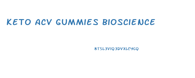 Keto Acv Gummies Bioscience