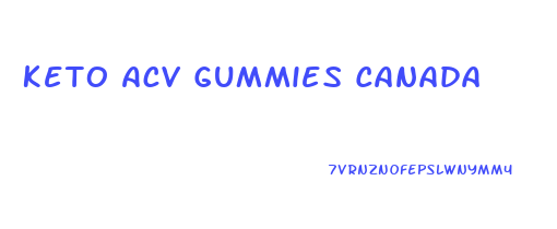 Keto Acv Gummies Canada