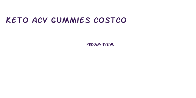 Keto Acv Gummies Costco