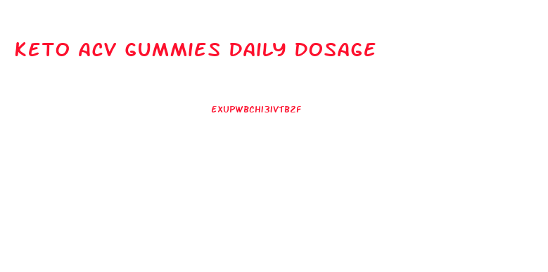 Keto Acv Gummies Daily Dosage