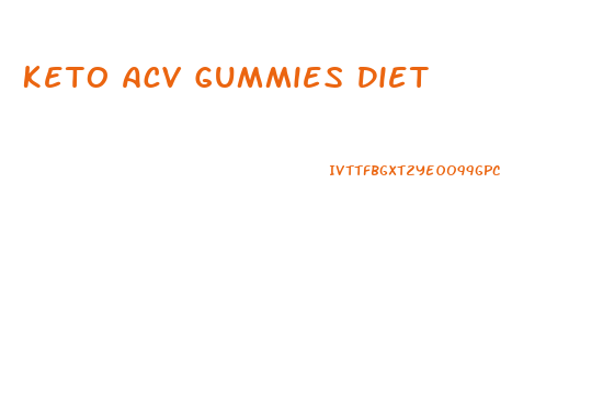 Keto Acv Gummies Diet