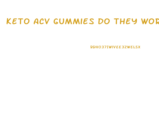 Keto Acv Gummies Do They Work