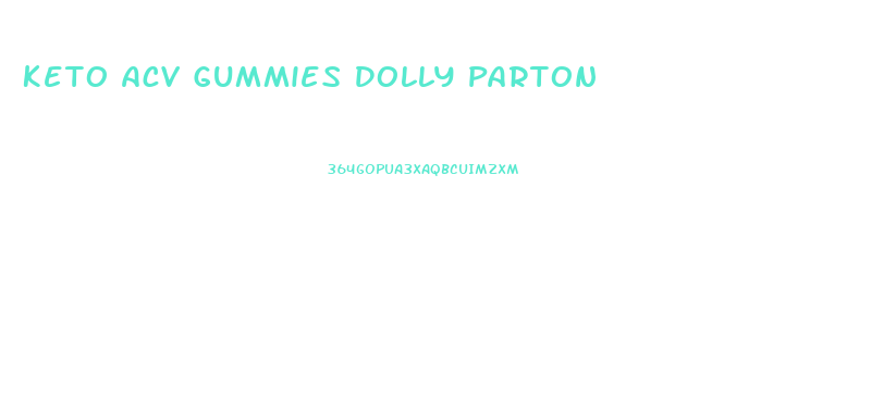 Keto Acv Gummies Dolly Parton