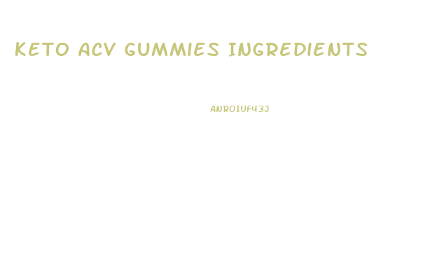 Keto Acv Gummies Ingredients