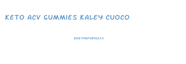 Keto Acv Gummies Kaley Cuoco
