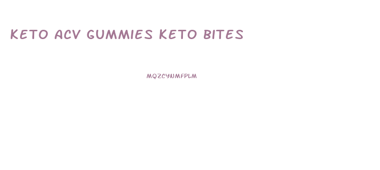 Keto Acv Gummies Keto Bites