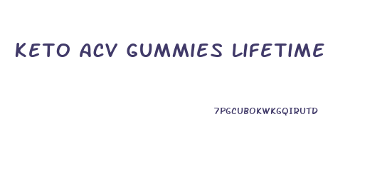 Keto Acv Gummies Lifetime